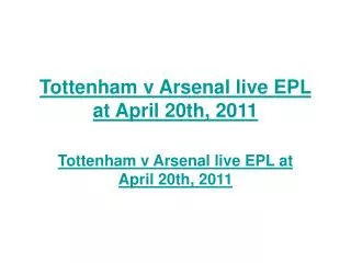 Tottenham v Arsenal live EPL at April 20th