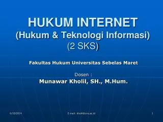 HUKUM INTERNET ( Hukum &amp; Teknologi Informasi ) (2 SKS)