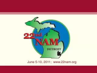 June 5-10, 2011; www.22nam.org