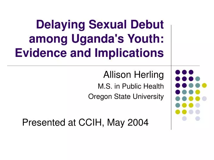delaying sexual debut among uganda s youth evidence and implications