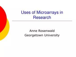 Uses of Microarrays in Research
