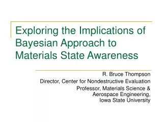 Exploring the Implications of Bayesian Approach to Materials State Awareness