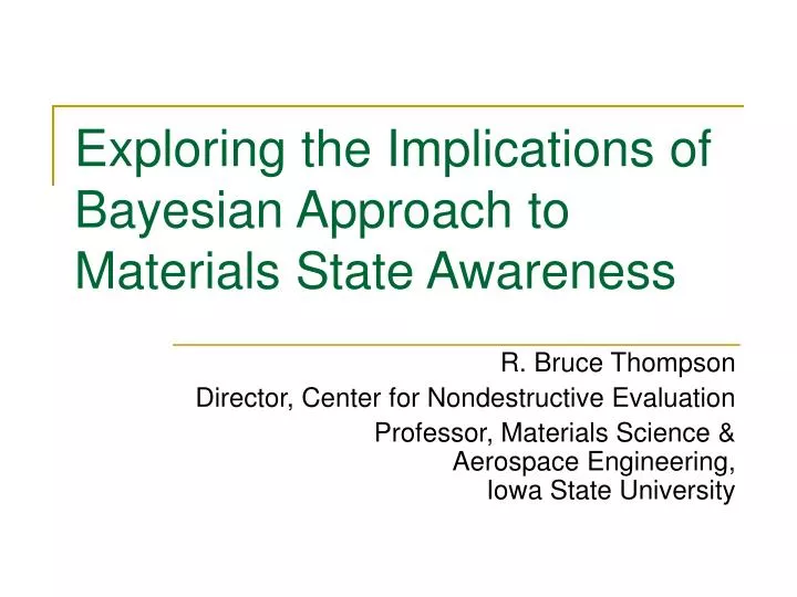 exploring the implications of bayesian approach to materials state awareness
