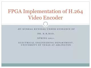 fpga implementation of h 264 video encoder