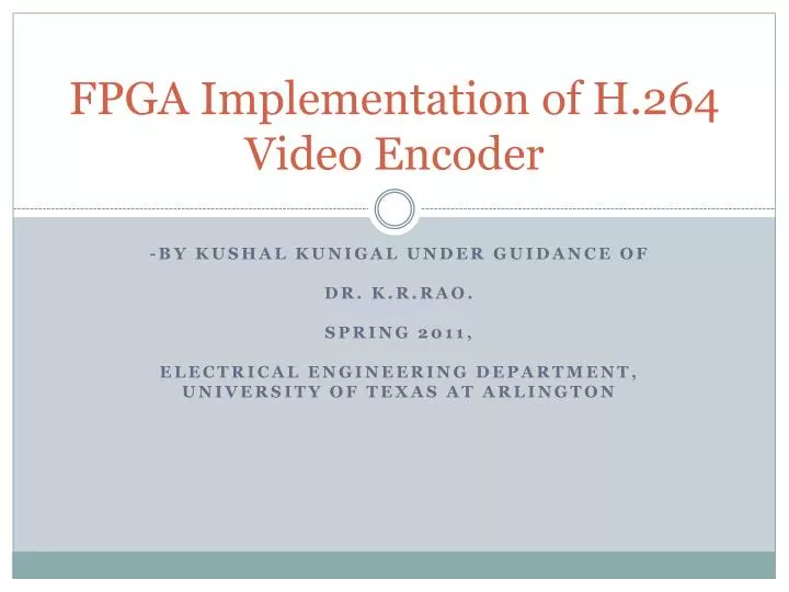 fpga implementation of h 264 video encoder