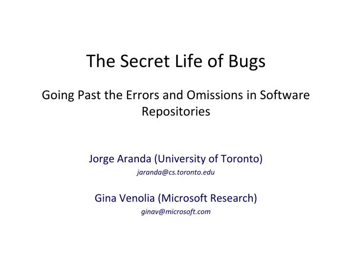 the secret life of bugs going past the errors and omissions in software repositories