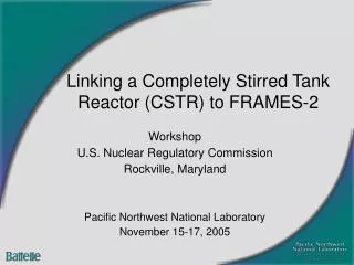 Workshop U.S. Nuclear Regulatory Commission Rockville, Maryland Pacific Northwest National Laboratory November 15-17, 20