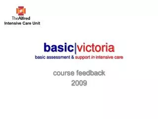 basic | victoria basic assessment &amp; support in intensive care