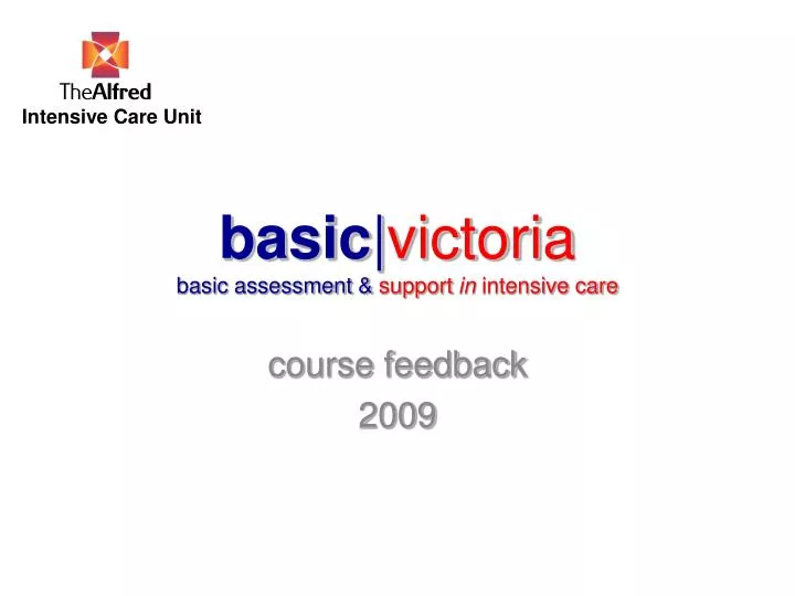 basic victoria basic assessment support in intensive care