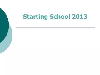 Starting School 2013