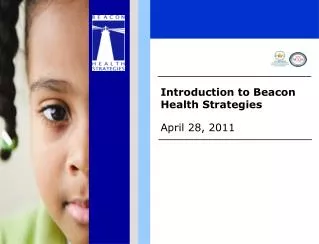 Introduction to Beacon Health Strategies April 28, 2011