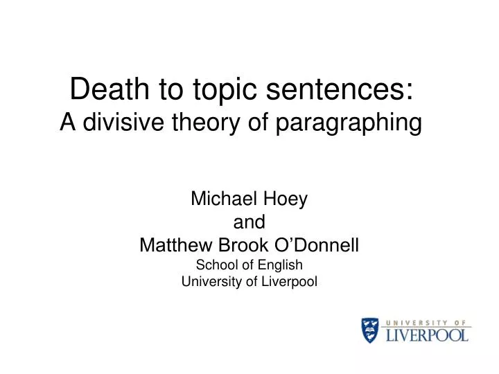 death to topic sentences a divisive theory of paragraphing