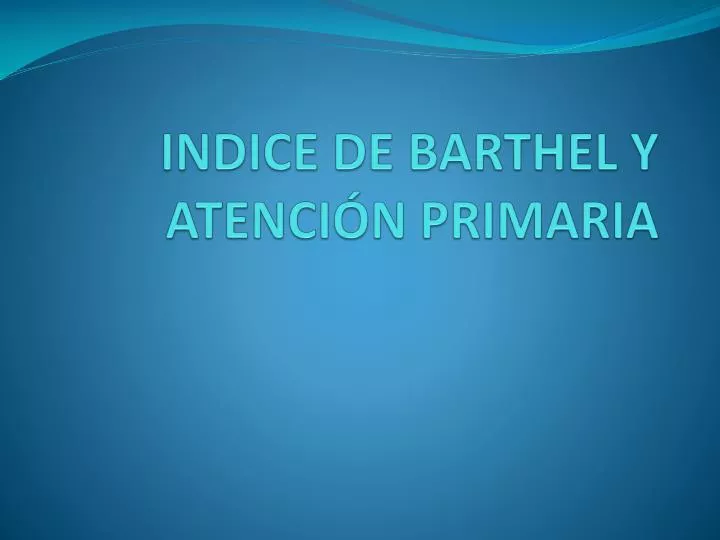 indice de barthel y atenci n primaria