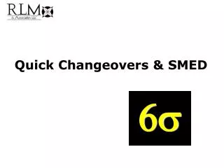 Quick Changeovers &amp; SMED
