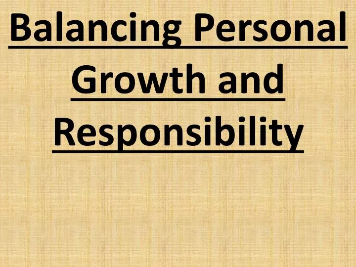 balancing personal growth and responsibility