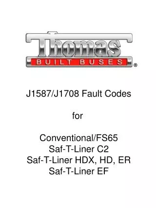 J1587/J1708 Fault Codes for Conventional/FS65 Saf-T-Liner C2 Saf-T-Liner HDX, HD, ER Saf-T-Liner EF