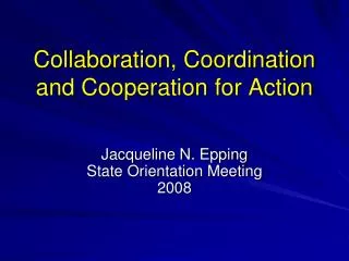 Collaboration, Coordination and Cooperation for Action