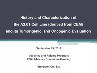 History and Characterization of the A3.01 Cell Line ( derived from CEM) and its Tumorigenic and Oncogenic Evalua