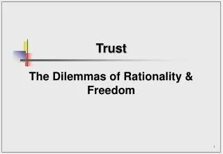 The Dilemmas of Rationality &amp; Freedom