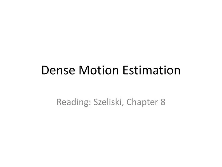 dense motion estimation