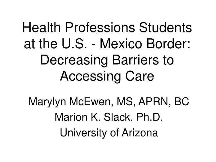 health professions students at the u s mexico border decreasing barriers to accessing care