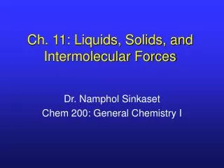 Ch. 11: Liquids, Solids, and Intermolecular Forces