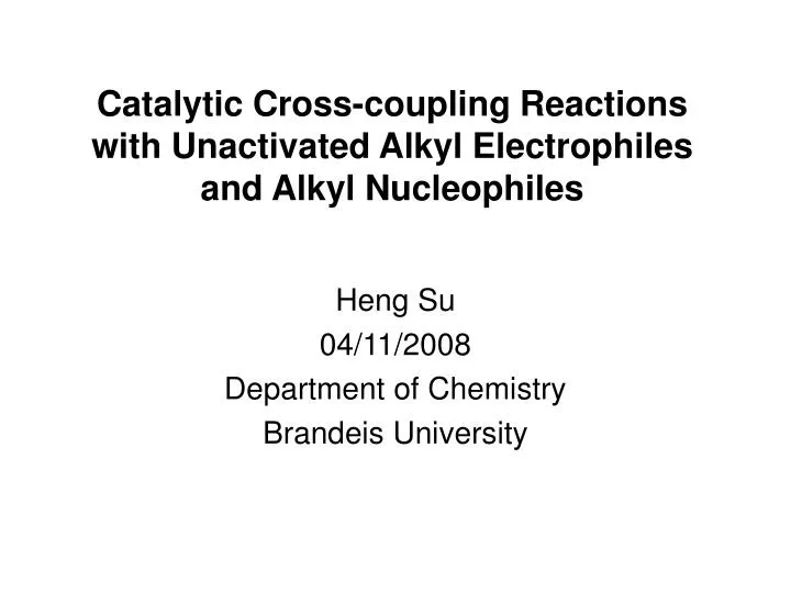 catalytic cross coupling reactions with unactivated alkyl electrophiles and alkyl nucleophiles