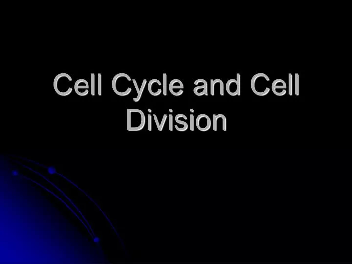cell cycle and cell division