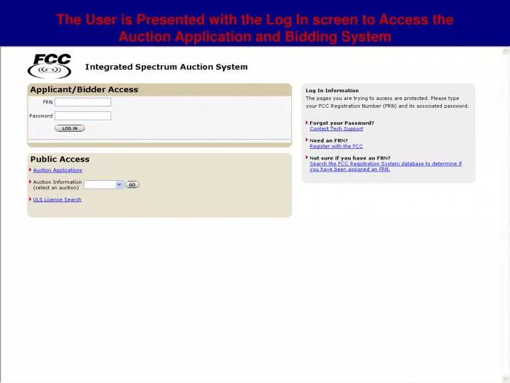 the user is presented with the log in screen to access the auction application and bidding system