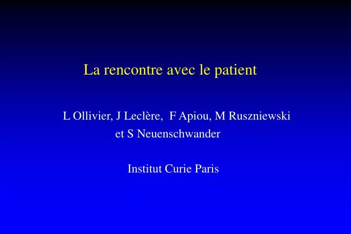 la rencontre avec le patient