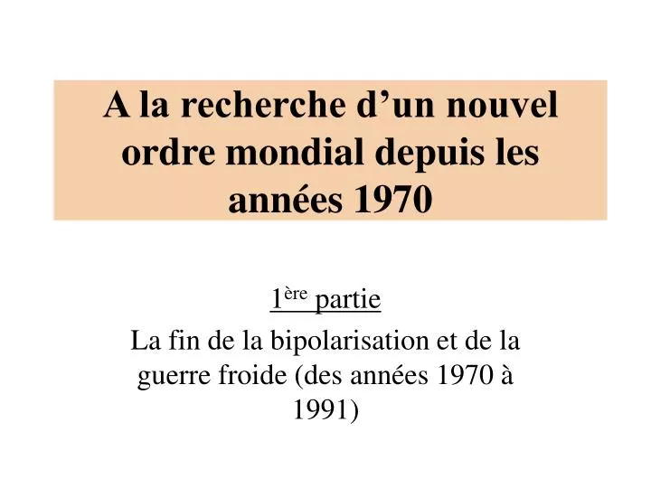 a la recherche d un nouvel ordre mondial depuis les ann es 1970