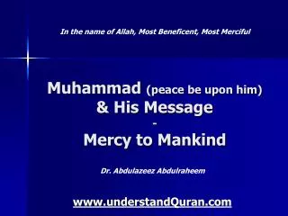 Muhammad (peace be upon him) &amp; His Message - Mercy to Mankind