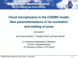 Cloud microphysics in the COSMO model: New parameterizations of ice nucleation and melting of snow