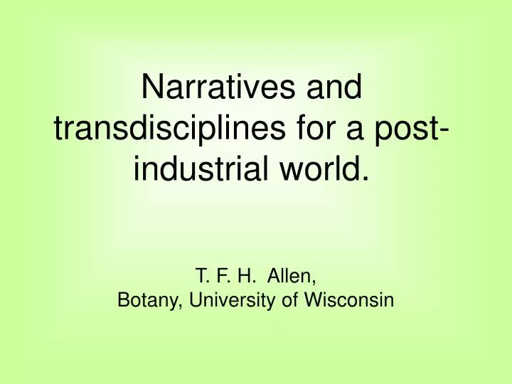 narratives and transdisciplines for a post industrial world