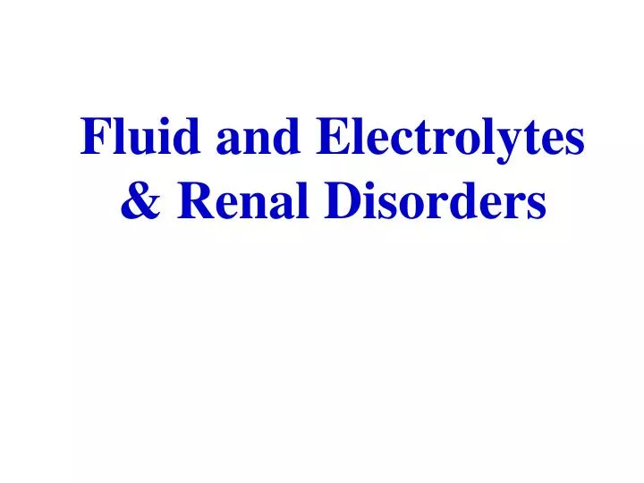 fluid and electrolytes renal disorders