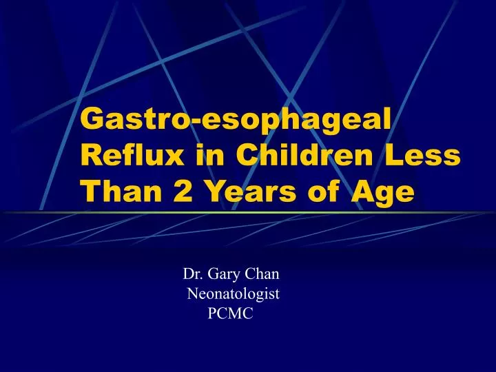 gastro esophageal reflux in children less than 2 years of age
