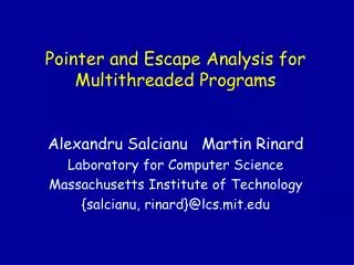 Pointer and Escape Analysis for Multithreaded Programs