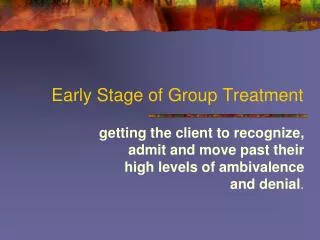 Early Stage of Group Treatment