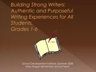 Building Strong Writers: Authentic and Purposeful Writing Experiences for All Students, Grades 1-6