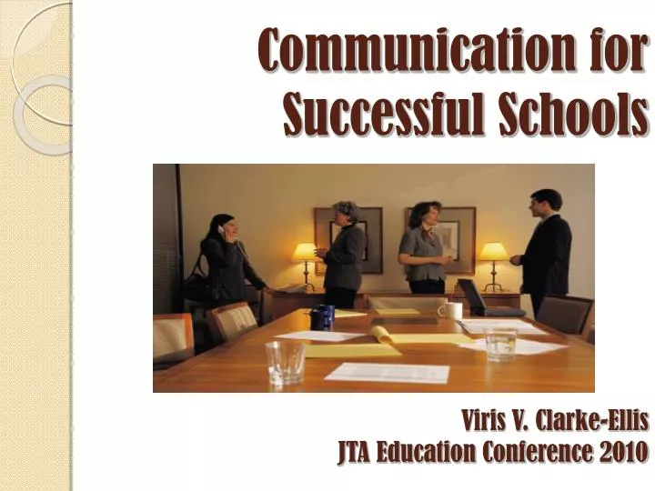 communication for successful schools viris v clarke ellis jta education conference 2010