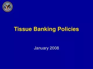 Tissue Banking Policies