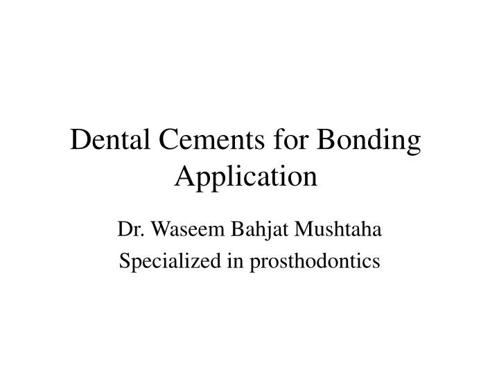 dental cements for bonding application