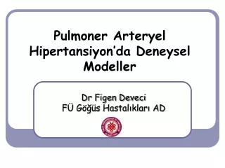 Pulmoner Arteryel Hipertansiyon’da Deneysel Modeller