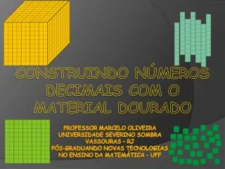 Construindo números Decimais com o material dourado