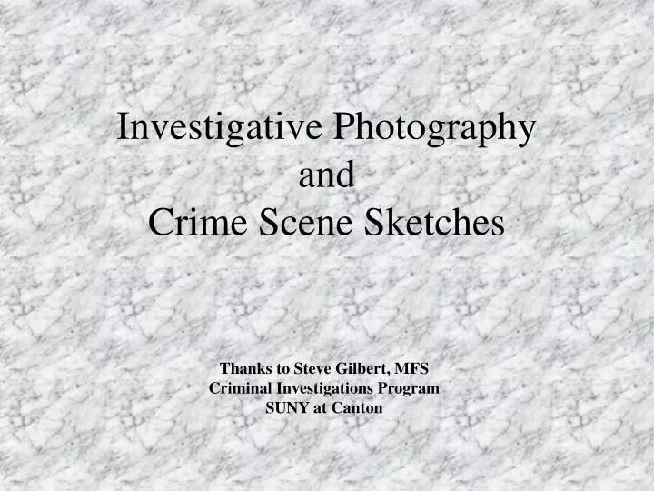 investigative photography and crime scene sketches