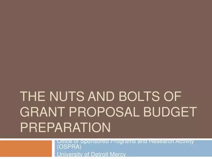 the nuts and bolts of grant proposal budget preparation