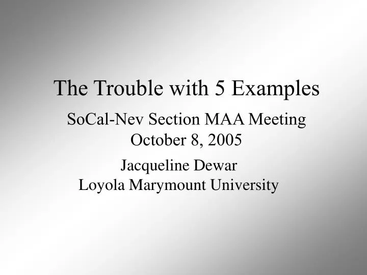 the trouble with 5 examples socal nev section maa meeting october 8 2005