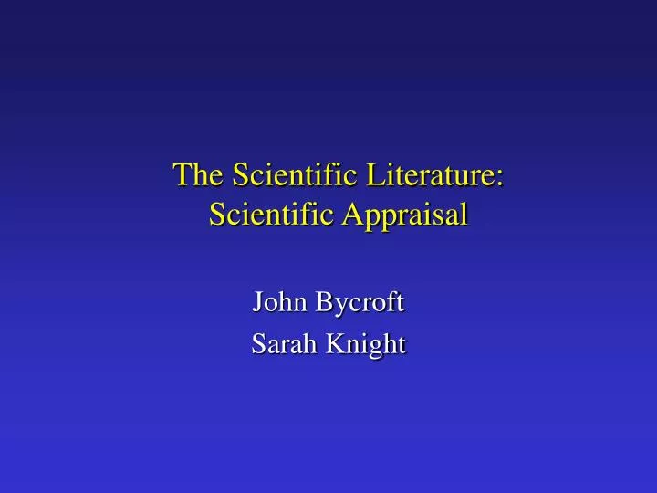 the scientific literature scientific appraisal
