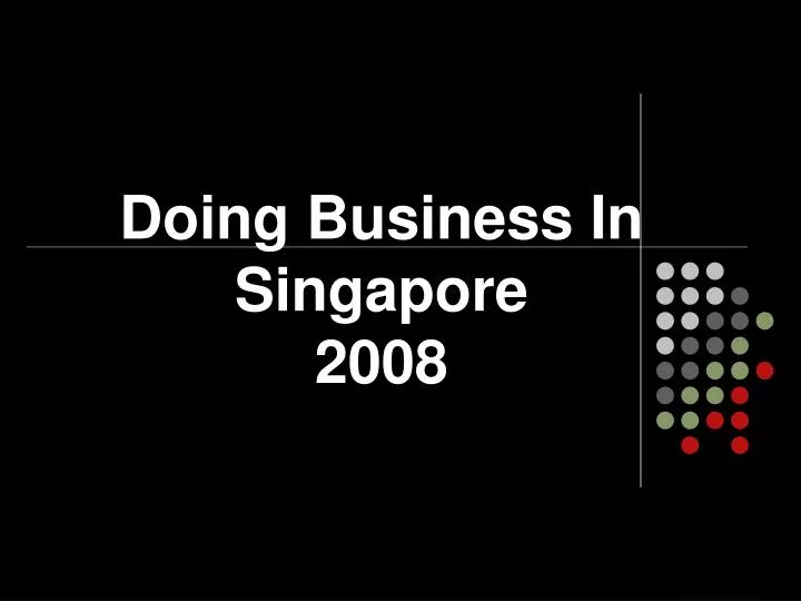 doing business in singapore 2008