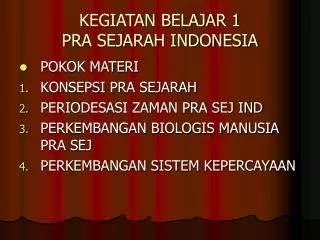 KEGIATAN BELAJAR 1 PRA SEJARAH INDONESIA